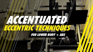Accentuated Eccentric Techniques for Lower Body + Abs