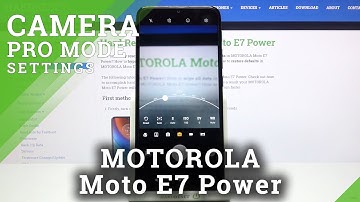 How to Activate Camera Pro Mode on MOTOROLA Moto E7 Power – Camera Settings