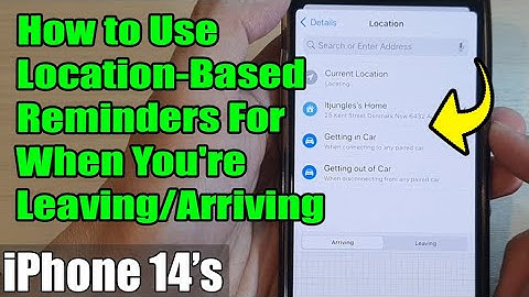 iPhone 14/14 Pro Max: How to Use Location-Based Reminders For When You