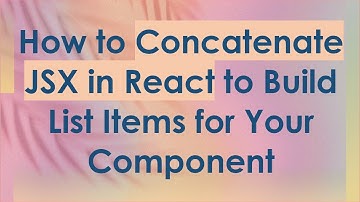 How to Concatenate JSX in React to Build List Items for Your Component