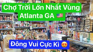 Bạn có biết chợ trời lớn nhất vùng Atlanta GA của Mỹ chưa nè.  Mình cùng nhau khám phá nhé.