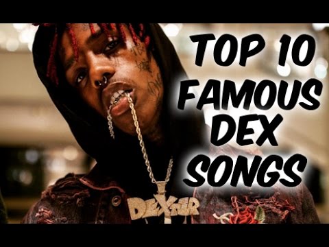 bestg famous dex songs bestg famous dex songs