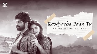 Kevadyach Paan Tu Lofi (Yadnesh Lofi Remake) Slowed Reverb | Ajay G, Aarya A | Marathi Lofi Song