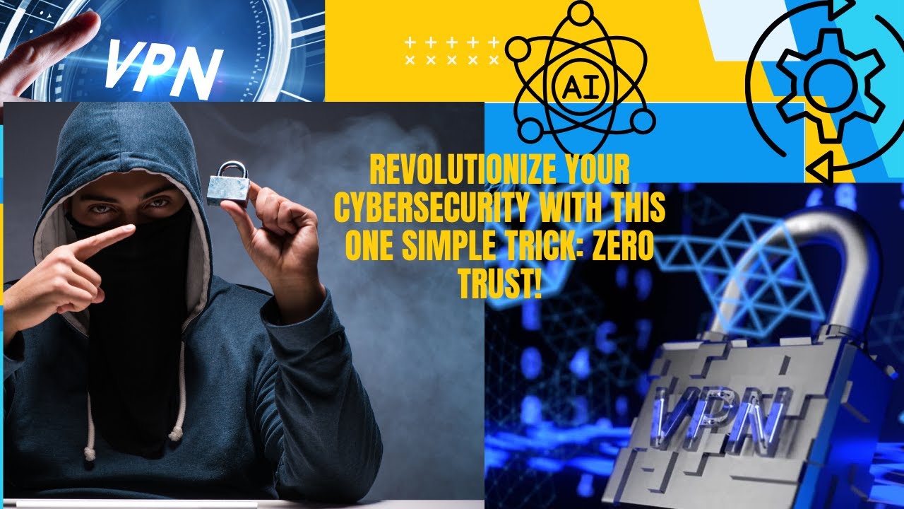 Revolutionize your cybersecurity with this one simple trick: Zero Trust ...