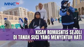 Kisah Cinta Sejati di Tanah Suci yang Menyentuh Hati | LIP | 11/05