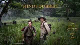 The Lost City Of Z Hollywood Movie Hindi Dubbed Full Movie In Hd