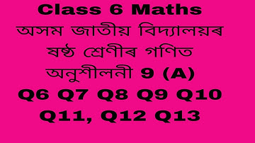 assam jatiya vidyalaya class 6 maths chapter 9(a)/assam jatiya bidyalay class 6 maths 9 a q 6--13