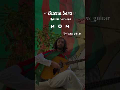Buonasera Acousticguitar Guitar Music Guitarsolo Sera Guitar Version