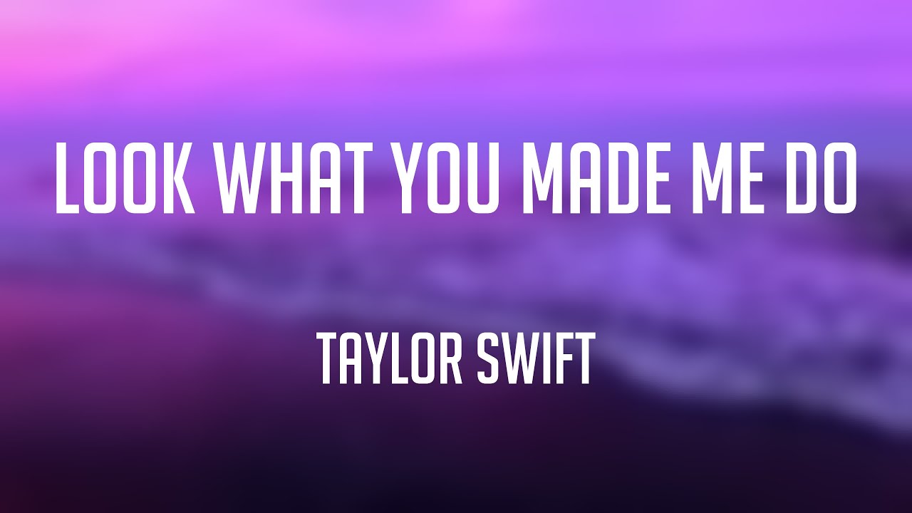 Look What You Made Me Do - Taylor Swift (On-screen Lyrics) 💳 - YouTube