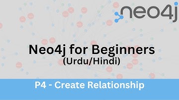 Neo4j For Beginners - Creating Relationship - P4 (Urdu/Hindi)