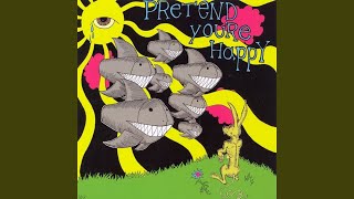 Watch Pretend Youre Happy Pretend Youre Happy Must Die video