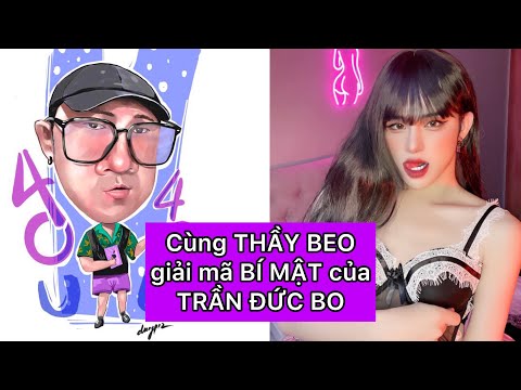 BÍ MẬT TIKTOKER TẬP 36 - TRẦN ĐỨC BO TIẾT LỘ ĐÃ CÓ 7 MỐI TÌNH & ĐANG CRUSH 2 NGƯỜI | THẦY BEO U40