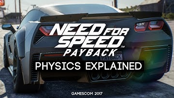 NEED FOR SPEED PAYBACK - PHYSICS EXPLAINED! (Gamescom 2017)