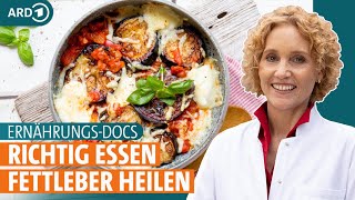 : Fettleber mit gesunder Ern"ahrung heilen: Wie Gem"use und Eiweiss helfen | ARD Gesund