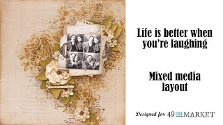 Life is better when youre laughing - Mixed media layout for 49 and Market.