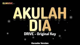 Drive  Akulah Dia karaoke Version