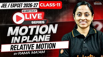 Class 11 Motion in a Plane - Relative Motion - MPC - EAPCET / JEE 2026
