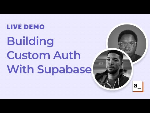 Building Custom Authentication With Supabase