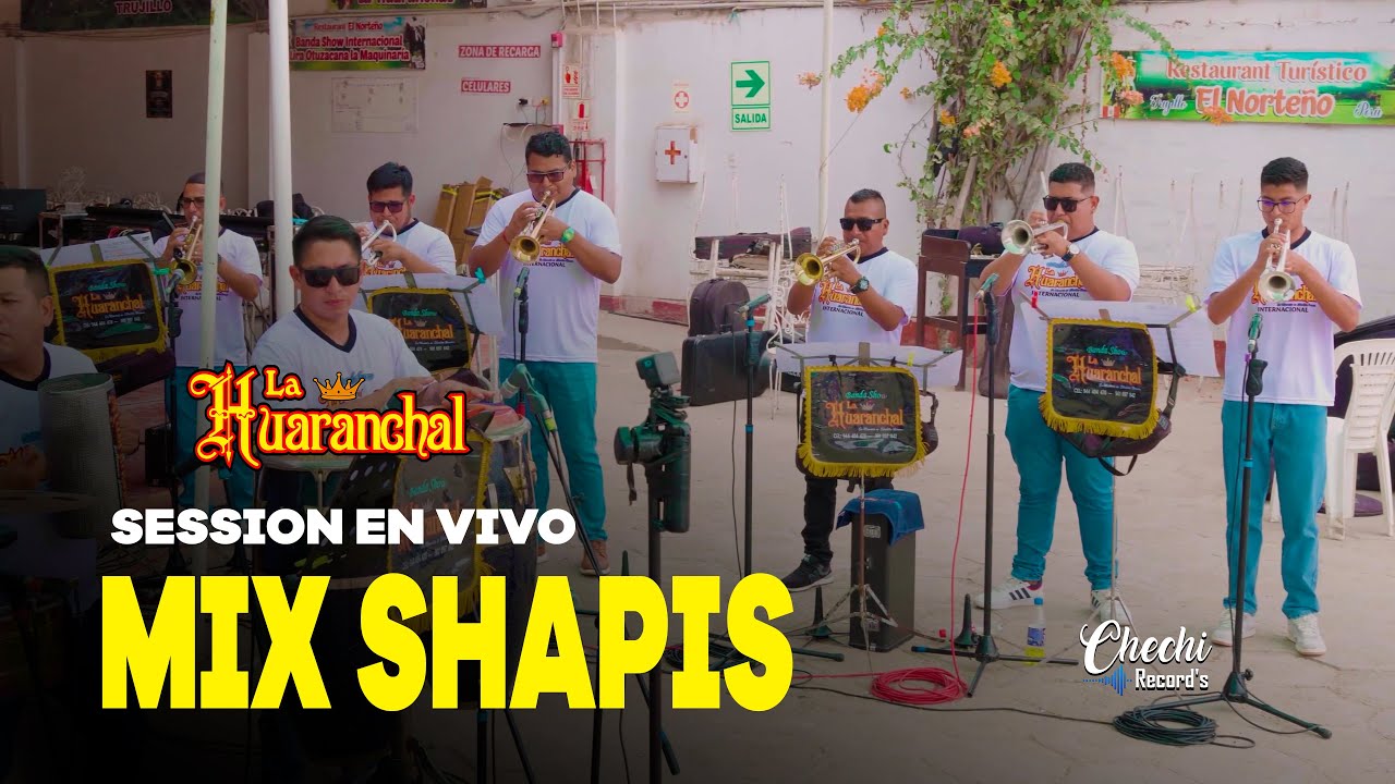 MIX SHAPIS - Banda Show La Huaranchal (Session en Vivo)