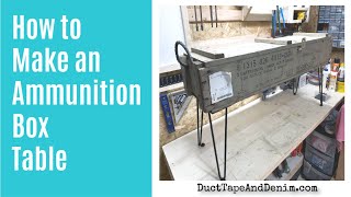 How to Make an Ammunition Box Table