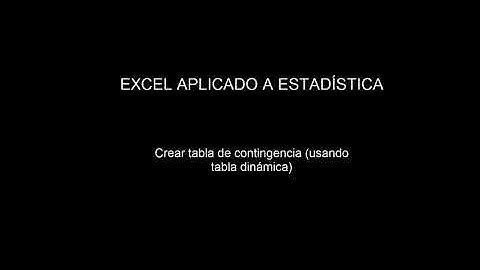 Crear tabla de contingencia usando Tabla dinámica