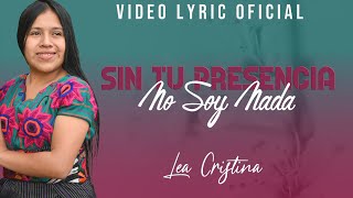 Lea Cristina - Sin Tu Presencia No Soy Nada(VIDEO LYRIC) chords