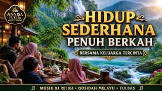 ALBUM HIDUP SEDERHANA PENUH BERKAHDENGAN KASIH MU DJ Religi Qosidah Melayu Fulbas Viral Sepanjang