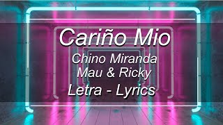 Cariño Mio - LETRA - Chyno Miranda, Mau & Ricky