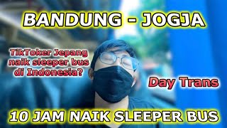 10JAM NAIK SLEEPER BUS BANDUNG - JOGJA DAY TRANS