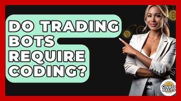 Do Trading Bots Require Coding? - CryptoBasics360.com