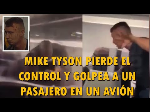 Mike Tyson pierde el control y golpe a un pasajero en un avión