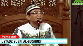 Tausiyah Spesial bersama Ustadz Subki Al-Bughury