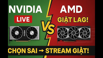 NVIDIA vs AMD: Card đồ họa nào tốt nhất để livestream mượt mà?