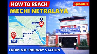 How to Reach Mechi Netralaya Eye Hospital from NJP Railway Station | Route Guide