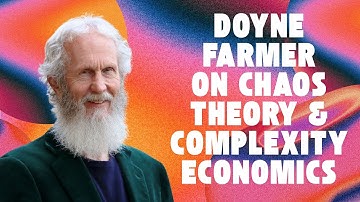 #4 – Doyne Farmer: Chaos Theory & Complexity Economics