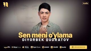 Diyorbek Qudratov - Sen meni o'ylama (audio 2024)