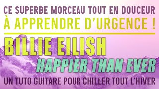 🌞 TUTO GUITARE 100% CHILL | HAPPIER THAN EVER | Billie Eilish 😎