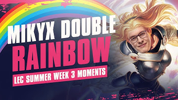 MikyX Double Rainbow | LEC Summer 2019 Week 3 Moments
