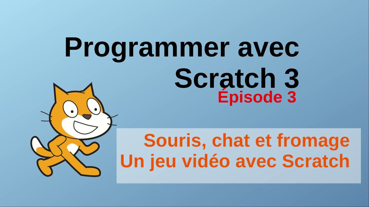 Souris Chat Et Fromage Un Jeu Video Avec Scratch 3 Episode 3 Youtube