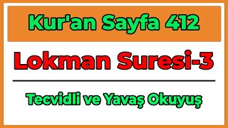 Kur'an Sayfa 412/Lokman Suresi-3 Ok Takipli/Yavaş ve Tecvidli Okuyuş