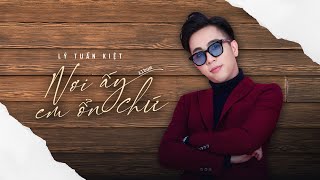 Nơi Ấy Em Ổn Chứ - Lý Tuấn Kiệt ( Mv Lyric ) #NAEOC