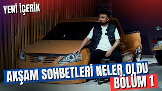 AKŞAM SOHBETLERİ I NELER OLUYOR  I YENİ İÇERİK 1.BÖLÜM I ÜNAL TURAN