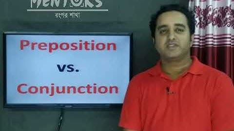 Difference between Preposition & Conjunction