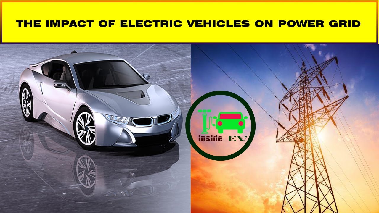 impacts of electric vehicles on Power Grid. YouTube