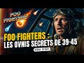 Foo Fighters : les OVNIS secrets de 39-45