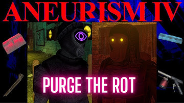 ANEURISM IV Guide: The Liquidator and Sanitar