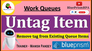 Untag Item Blue Prism | Remove tag from Existing Queue Items Blue Prism