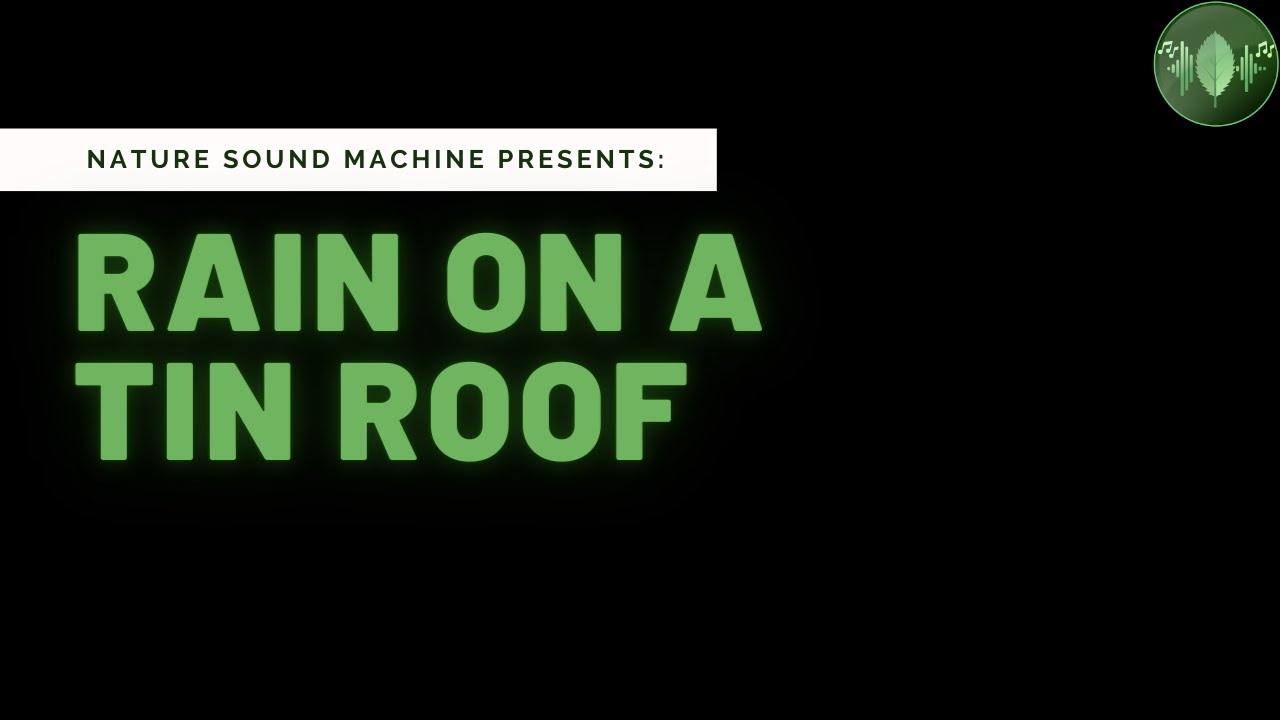 Soothing rain on a tin roof to the Nature Sound Machine YouTube