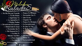 Las 200 Canciones Romanticas Inmortales - Romanticas Viejitas en Español 80,90's - Canciones De Amor