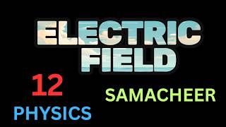 Electric Field/12 Physics/Tamil/Quick Learning Physics